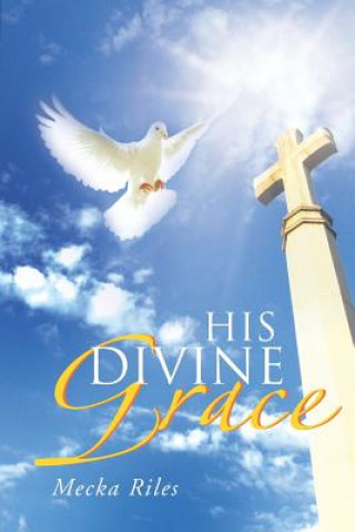 Книга His Divine Grace Mecka Riles
