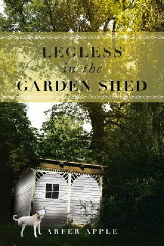 Libro Legless in the Garden Shed Arfer Apple