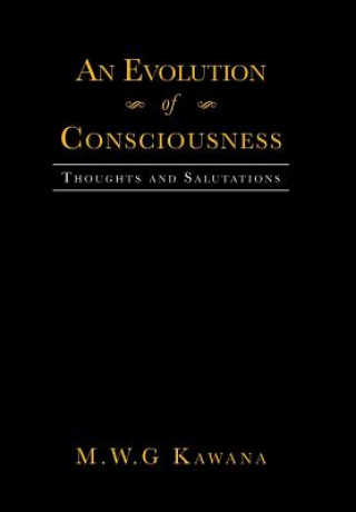 Libro Evolution of Consciousness M W G Kawana