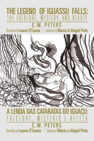 Książka Legend of Iguassu Falls C W Peters