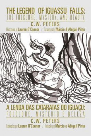 Knjiga Legend of Iguassu Falls C W Peters