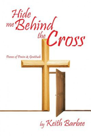 Βιβλίο Hide Me Behind the Cross Keith Barbee