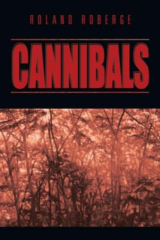 Knjiga Cannibals Roland Roberge