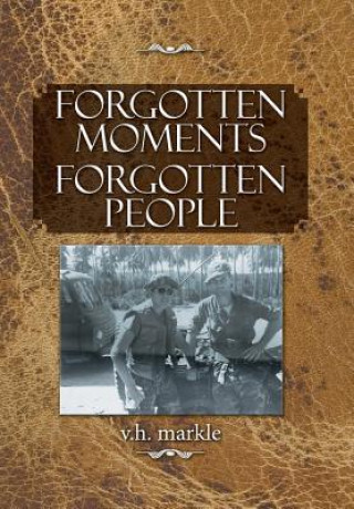 Könyv Forgotten Moments Forgotten People V H Markle