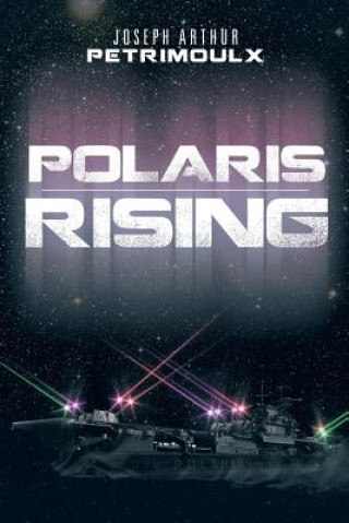 Book Polaris Rising Joseph Arthur Petrimoulx