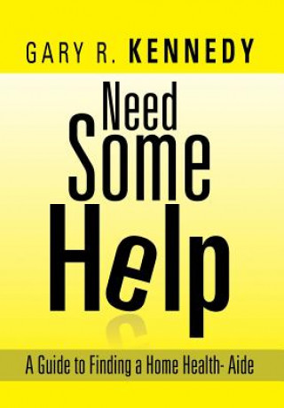 Книга Need Some Help Gary R Kennedy