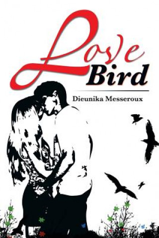 Kniha Love Bird Dieunika Messeroux