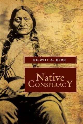 Kniha Native Conspiracy De-Witt a Herd