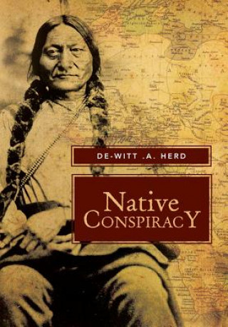 Kniha Native Conspiracy De-Witt a Herd