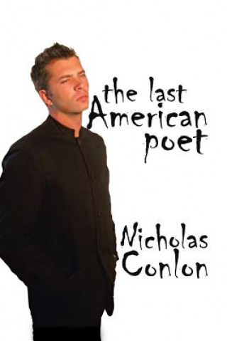 Книга Last American Poet Nicholas Conlon