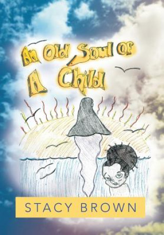 Book Old Soul of a Child Stacy Brown