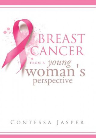 Kniha Breast Cancer from a Young Woman's Perspective Contessa Jasper