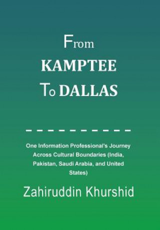 Kniha From Kamptee to Dallas Zahiruddin Khurshid