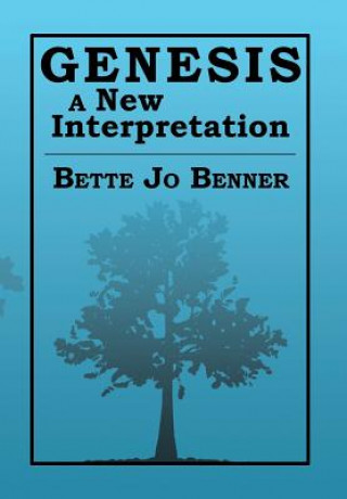 Book Genesis a New Interpretation Bette Jo Benner