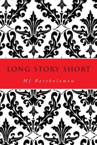 Carte Long Story Short Mj Bartholomew