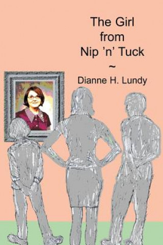Kniha Girl from Nip 'n' Tuck Dianne H Lundy