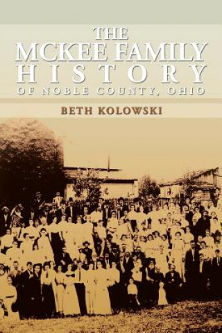 Kniha McKee Family History of Noble County, Ohio Beth Pickenpaugh Kolowski