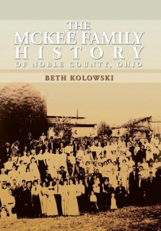 Knjiga McKee Family History of Noble County, Ohio Beth Pickenpaugh Kolowski