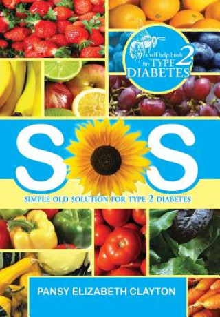 Carte S.0.S. Simple Old Solution for Type 2 Diabetes Pansy Elizabeth Clayton