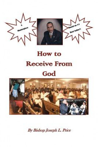 Книга How to Receive from God Bishop Joseph L Price