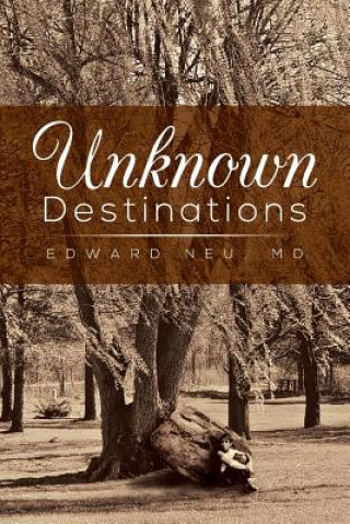 Carte Unknown Destinations Edward Neu MD