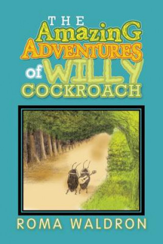 Knjiga Amazing Adventures of Willy Cockroach Roma Waldron