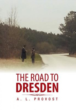 Книга Road to Dresden A L Provost