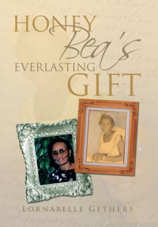 Book Honey Bea's Everlasting Gift Lornabelle Gethers