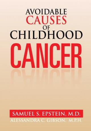 Könyv Avoidable Causes of Childhood Cancer Samuel S Epstein M D