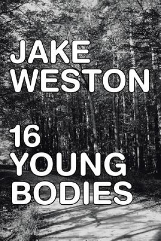 Kniha 16 Young Bodies Jake Weston