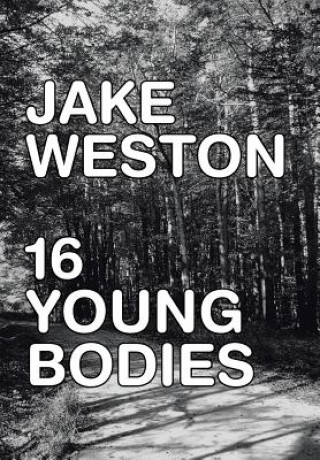 Kniha 16 Young Bodies Jake Weston