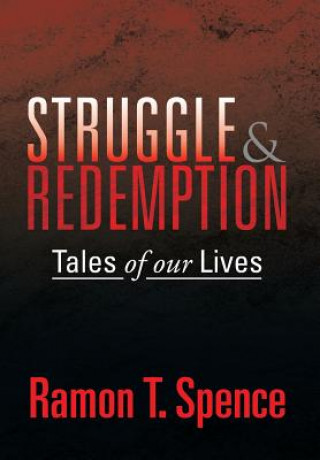 Knjiga Struggle & Redemption Ramon T Spence