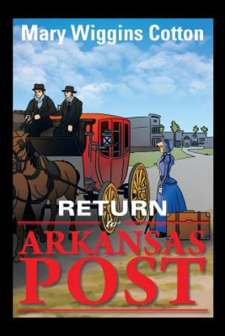 Kniha Return to Arkansas Post Mary Wiggins Cotton