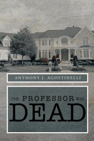 Libro Professor Was Dead Anthony J Agostinelli