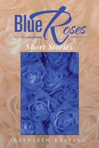 Kniha Blue Roses Kathleen Keating