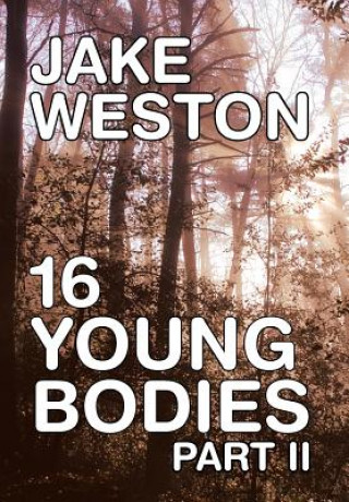 Книга 16 Young Bodies Part II Jake Weston