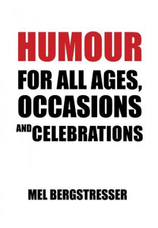 Könyv Humour for All Ages, Occasions and Celebrations Mel Bergstresser