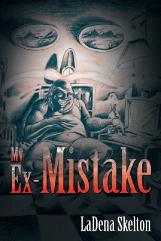 Buch My Ex-Mistake Ladena Skelton