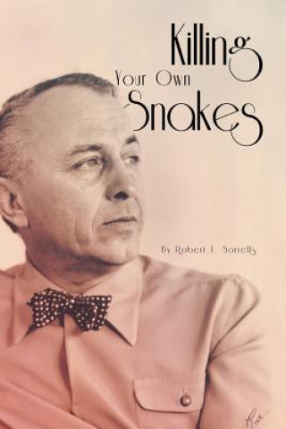 Buch Killing Your Own Snakes Robert T Sorrells