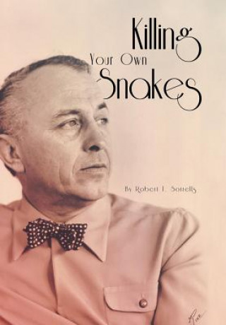 Книга Killing Your Own Snakes Robert T Sorrells