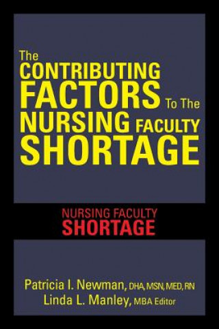 Libro Contributing Factors to the Nursing Faculty Shortage Patricia I Newman