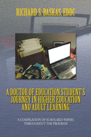 Kniha Doctor of Education Student's Journey in Higher Education and Adult Learning Richard S Eddc Baskas