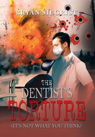 Carte Dentist's Torture Bryan Siegrist
