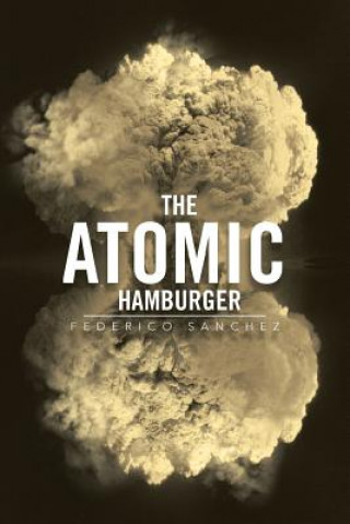 Kniha Atomic Hamburger Federico Sanchez
