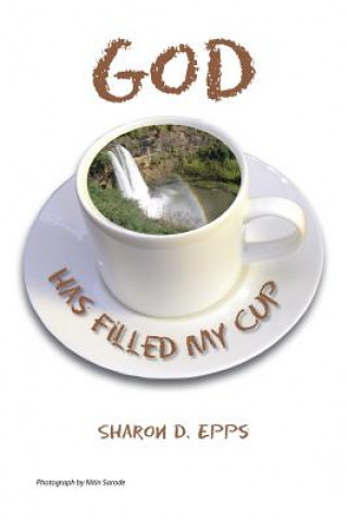 Knjiga God Has Filled My Cup Sharon D Epps