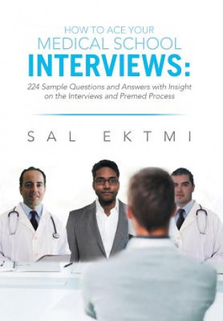 Carte How to Ace Your Medical School Interviews Sal Ektmi