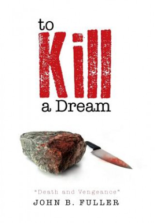 Kniha To Kill a Dream John B Fuller