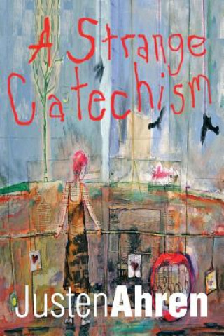 Knjiga Strange Catechism Justen Ahren