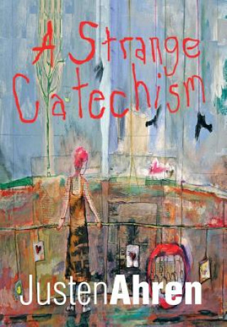 Knjiga Strange Catechism Justen Ahren