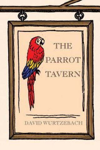 Book Parrot Tavern David Wurtzebach
